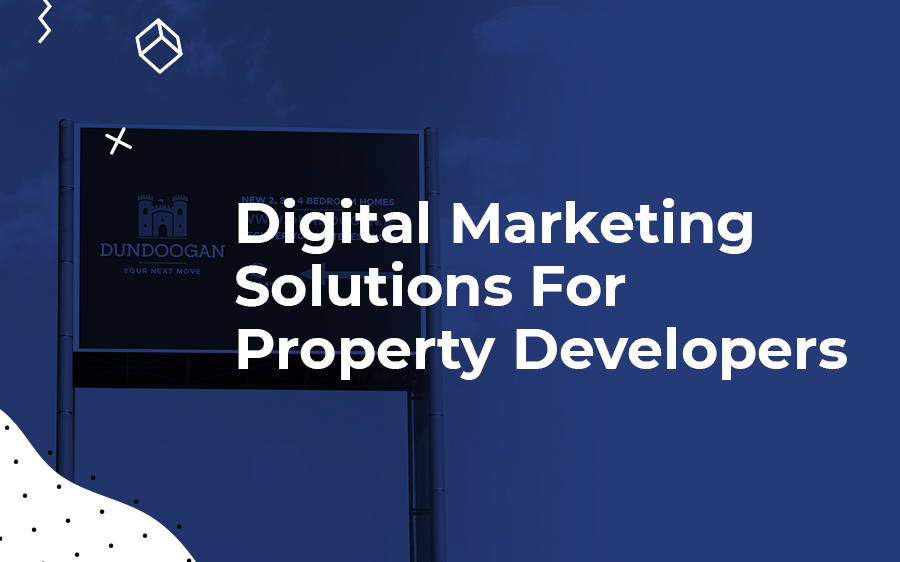 Digital Marketing Solutions For Property Developers Thumbnail – Designed By The Digital Bakery Creative Agency in Dundalk Louth